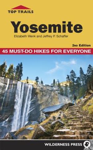 Top Trails: Yosemite: 45 Must-Do Hikes for Everyone image number 0
