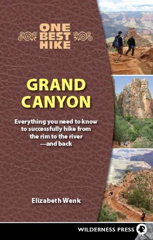 One Best Hike: Grand Canyon: Everything You Need to Know to Successfully Hike from the Rim to the River--And Back image number 0