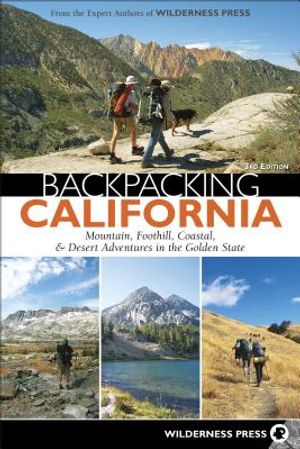 Backpacking California: Mountain, Foothill, Coastal & Desert Adventures in the Golden State image number 0