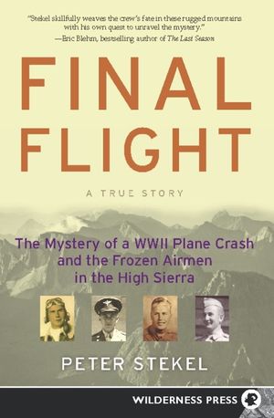 Final Flight: The Mystery of a WW II Plane Crash and the Frozen Airmen in the High Sierra image number 0