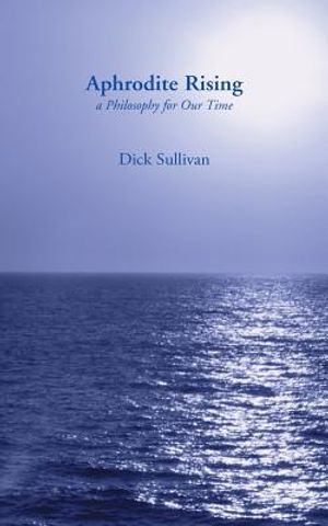 Aphrodite Rising: A Philosophy for Our Time image number 0