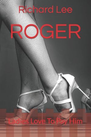 Roger: Ladies Love To Pay Him image number 0
