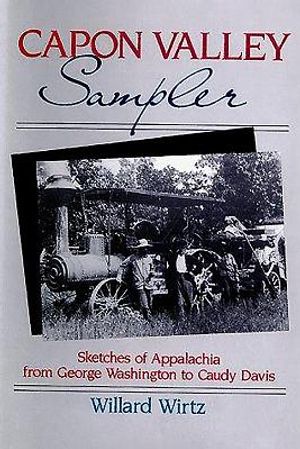 Capon Valley Sampler: Sketches of Appalachia from George Washington to Caudy Davis image number 0