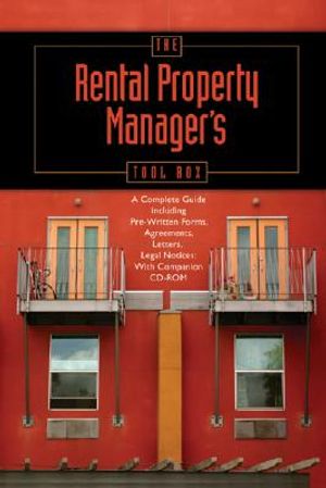The Rental Property Manager's Toolbox: A Complete Guide Including Pre-Written Forms, Agreements, Letters, and Legal Notices [With CDROM] image number 0