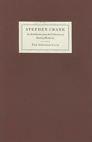 Stephen Crane: An Exhibition on the Centennial of the Red Badge of Courage at the Grolier Club, November 29, 1995 to January 12, 1996 image number 0