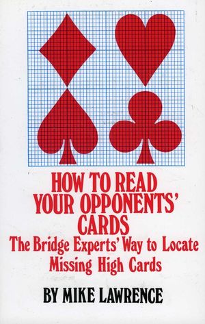 How to Read Your Opponents' Cards: The Bridge Experts' Way to Locate Missing High Cards image number 0