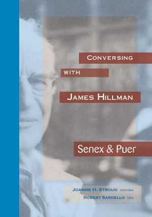 Conversing with James HIllman: Senex & Puer image number 0