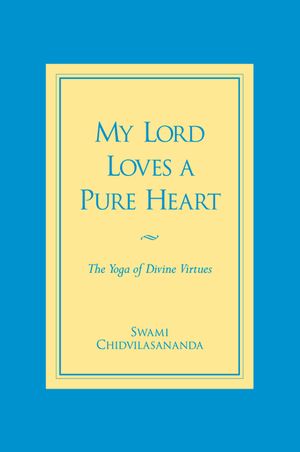 My Lord Loves a Pure Heart: The Yoga of Divine Virtues image number 0