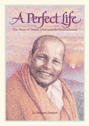 A Perfect Life: The Story of Swami Muktananda Paramahamsa image number 0