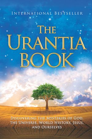 The Urantia Book: Revealing the Mysteries of God, the Universe, World History, Jesus, and Ourselves image number 0