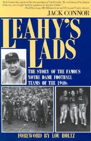 Leahy's Lads: The Story of the Famous Notre Dame Football Teams of the 1940s image number 0