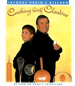 Jacques Pepin's Kitchen: Cooking with Claudine image number 0