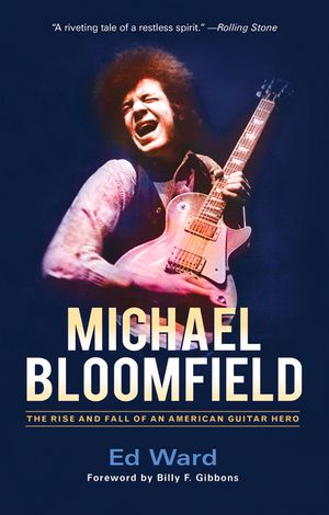 Michael Bloomfield: The Rise and Fall of an American Guitar Hero image number 0