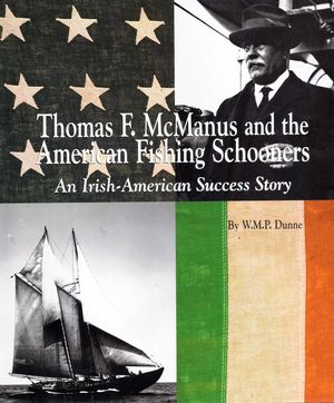 Thomas F. McManus & the American Fishing Schooners: An Irish-American Success Story image number 0