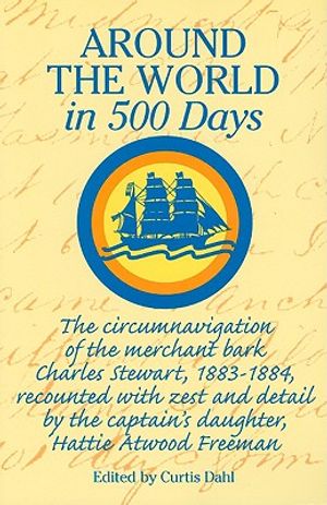 Around World in 500 Days: The Circumnavigation of the Merchant Bark Charles Stewart, 1883-1884, Recounted with Zest and Detail by the Captain's image number 0