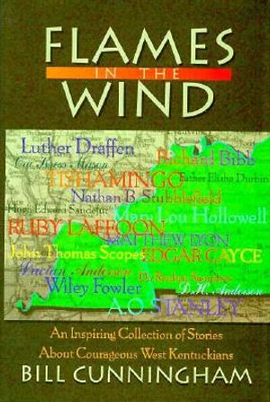 Flames In The Wind: An Inspiring Collection of Stories About Courageous Kentuckians image number 0