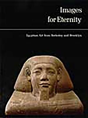 Images for Eternity: Egyptian Art from Berkely and Brooklyn image number 0