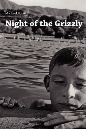 Night of the Grizzly: Poems by Michael Burns image number 0