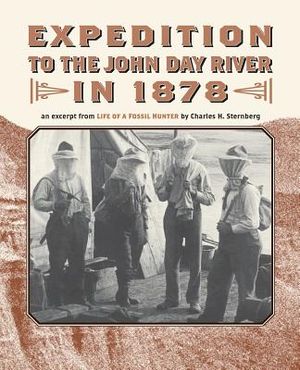 Expedition to the John Day River in 1878: An Excerpt from Life of a Fossil Hunter image number 0