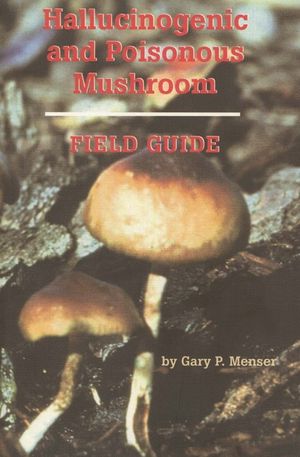 Hallucinogenic and Poisonous Mushroom Field Guide image number 0