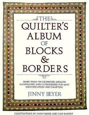 Quilter's Album of Blocks and Borders: More Than 750 Geometric Designs Illustrated and Categorized for Easy Identification and Drafting image number 0