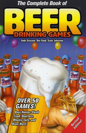 The Complete Book of Beer Drinking Games, Revised Edition image number 0