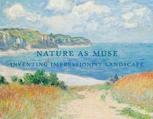Nature as Muse: Inventing Impressionist Landscape: From the Collection of Frederic C. Hamilton and the Denver Art Museum image number 0