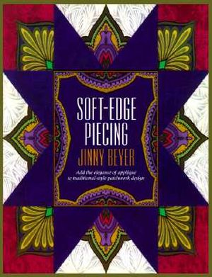 Soft-Edge Piecing: Add the Elegance of Applique to Traditional-Style Patchwork Design image number 0