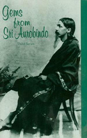 Gems from Sri Aurobindo, 3rd Series image number 0