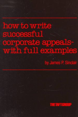 How to Write Successful Corporate Appeals--With Full Examples image number 0