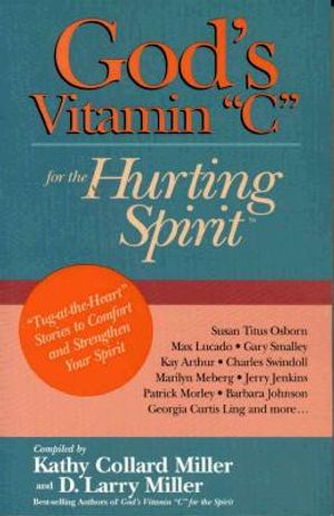 God's Vitamin C for the Hurting Spirit: Tug-At-The-Heart Stories to Comfort and Strengthen Your Spirit image number 0
