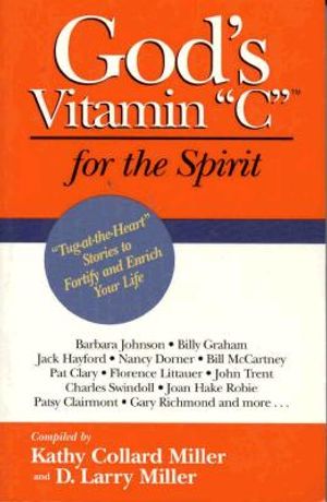 God's Vitamin C for the Spirit: Tug-At-The-Heart Stories to Motivate Your Life and Inspire Your Spirit image number 0