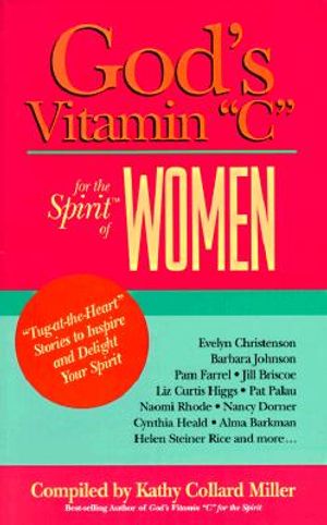 God's Vitamin C for the Spirit of Women: Tug-At-The-Heart Stories to Inspire and Delight Your Spirit image number 0