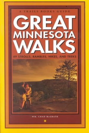 Great Minnesota Walks: 49 Strolls, Rambles, Hikes, & Treks image number 0