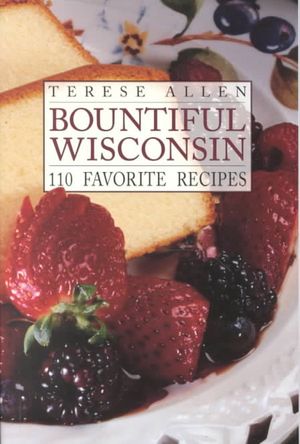 Bountiful Wisconsin: 110 Favorite Recipes image number 0