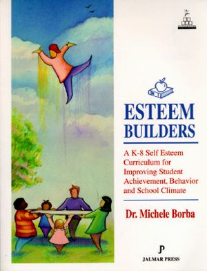 Esteem Builders: A K-8 Self-Esteem Curriculum for Improving Student Achievement, Behavior, and School Climate image number 0