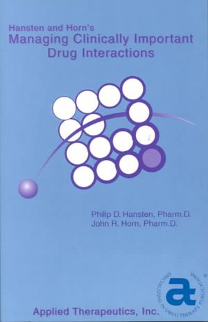 Hansten and Horn's Managing Clinically Important Drug Interactions: Published by Facts and Comparisons image number 0