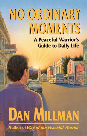 No Ordinary Moments: A Peaceful Warrior's Guide to Daily Life image number 0