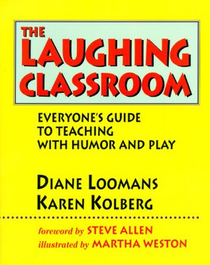 The Laughing Classroom: Everyone's Guide to Teaching with Humor and Play image number 0