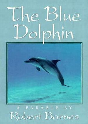 The Blue Dolphin: A Parable image number 0