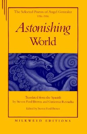 Astonishing World: The Selected Poems of Angel Gonzalez, 1956-1986 image number 0