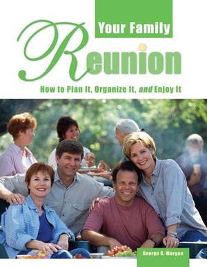Your Family Reunion: How to Plan It, Organize It, and Enjoy It image number 0