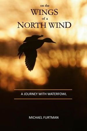 On The Wings of a North Wind: A Journey With Waterfowl image number 0
