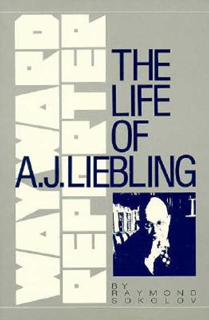 Wayward Reporter: The Life of A. J. Liebling image number 0