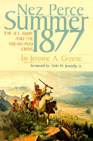 Nez Perce Summer, 1877: The U.S. Army and Nee-Me-Poo Crisis image number 0