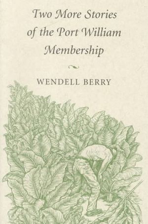 Two More Stories of the Port William Membership image number 0
