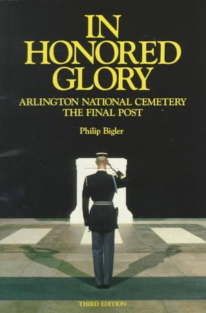 In Honored Glory : Arlington National Cemetery : The Final Post image number 0