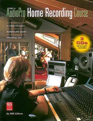 The AudioPro Home Recording Course Vol. I [With *] image number 0