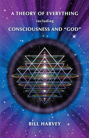 A Theory of Everything including Consciousness and "God" image number 0