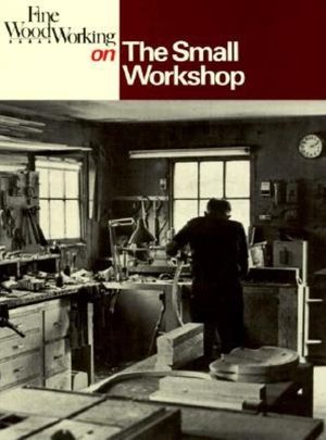 Fine Woodworking on the Small Workshop image number 0